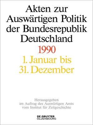 cover image of Akten zur Auswärtigen Politik der Bundesrepublik Deutschland 1990